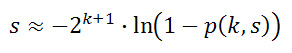 S = -2^(k+1)* ln(1-p(k,s)) 