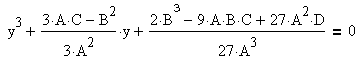 y^3 + (3*A*C - B^2)/(3*A^2)*y + (2*B^3 - 9*A*B*C + 27* A^2* D)/(27*A^3) 